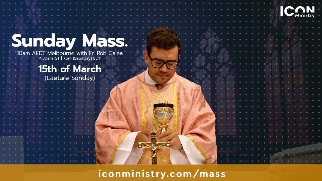 4th Sunday of Lent Mass with Fr. Rob Galea 15/03/2025