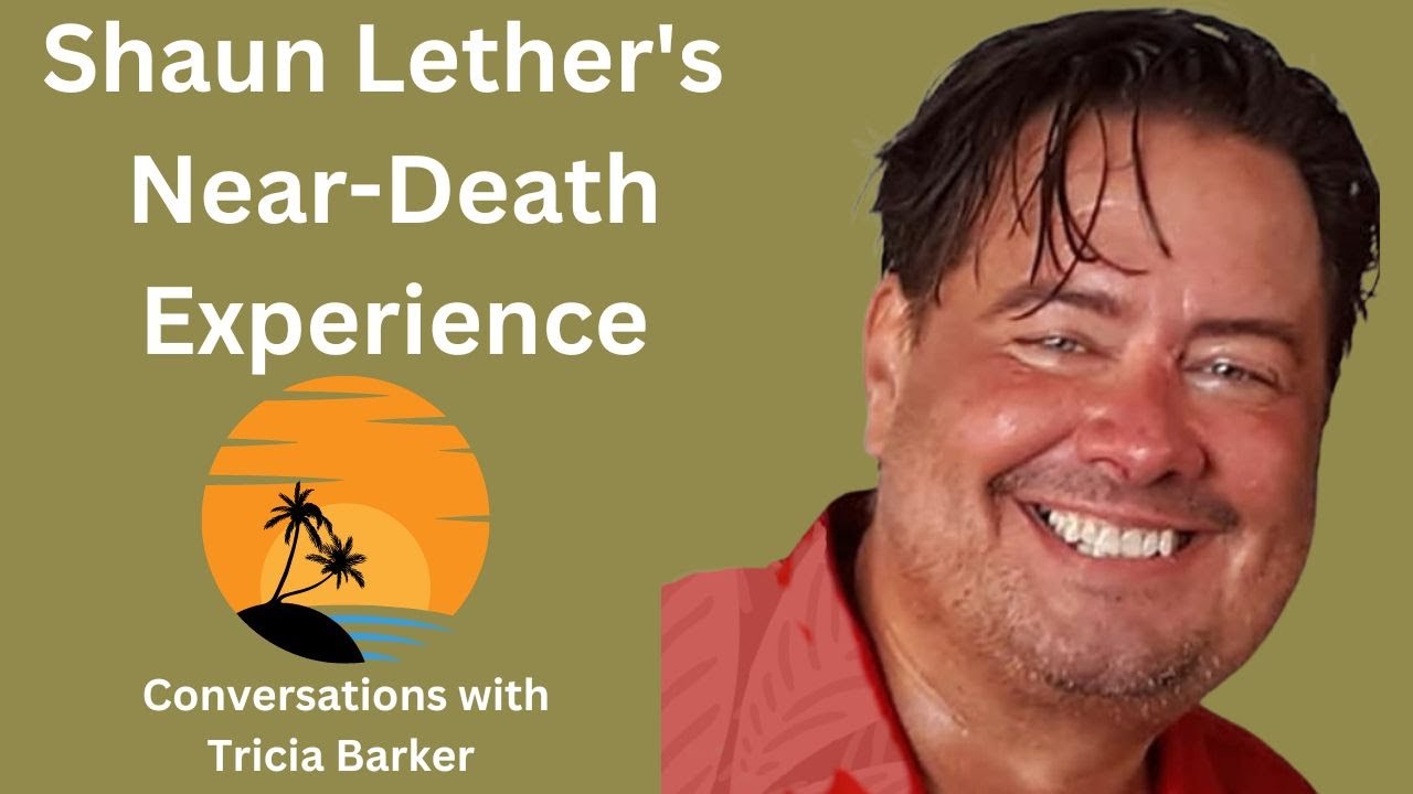 New Near-Death Experience Story! Shaun Lether shares his profound NDE