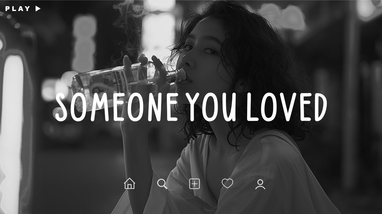 Someone You Loved🎵 Sad Songs Playlist For Broken Hearts 💔 Depressing Songs 2024 That Make You Cry