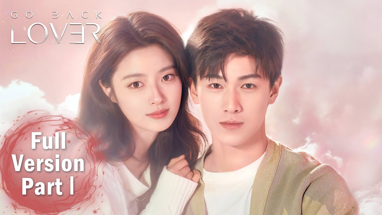 ENG SUB 《再见，怦然心动 Go Back Lover》合集版 Full Version Part 01 ——主演：#李昀锐 #徐若晗