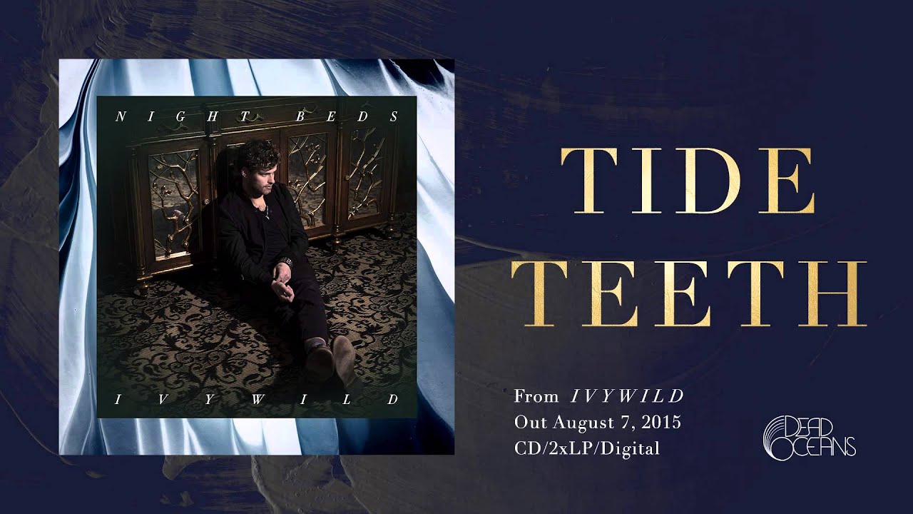 Night Beds - Tide Teeth