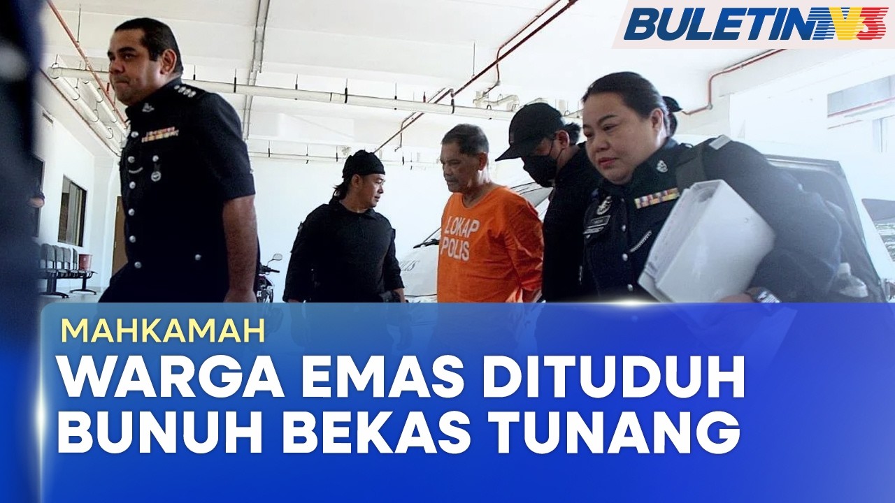 MAHKAMAH | Warga Emas Didakwa Bunuh, Kerat Mayat Bekas Tunang (BU)