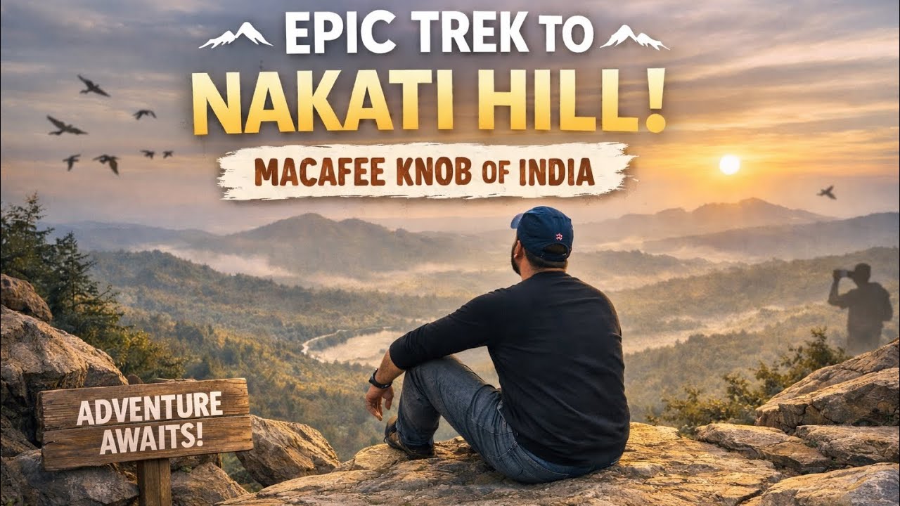 Hidden Trek of Assam - Nakkati Hills (McAfee Knob of India)