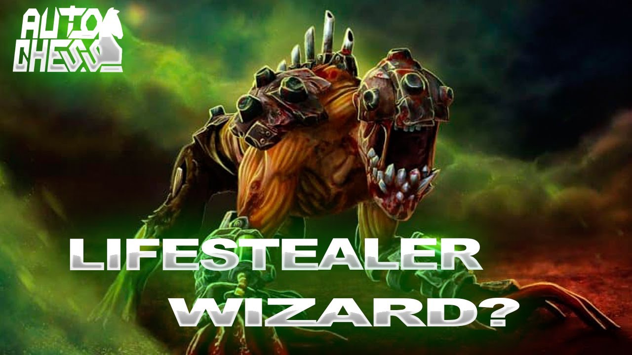 Dota Auto Chess Lifestealer Wizard?