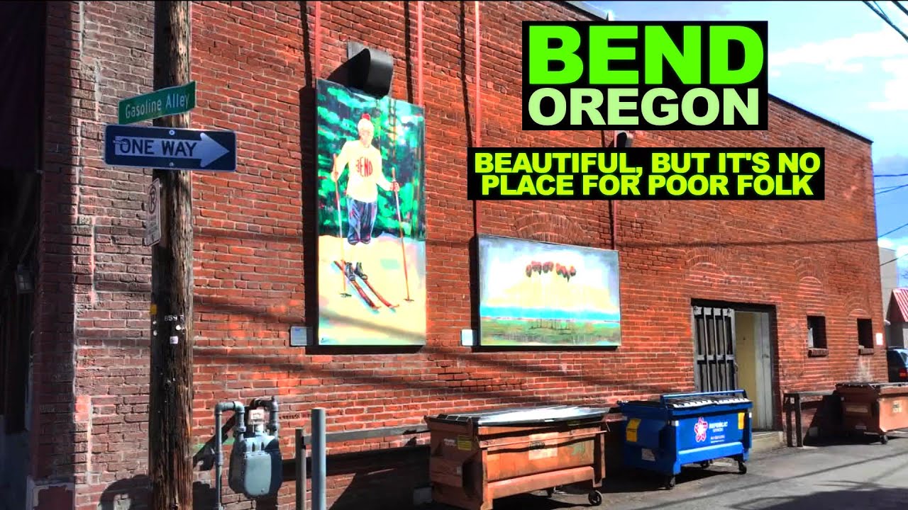 BEND, Oregon: Beautiful, But It's No Place For Poor Folk