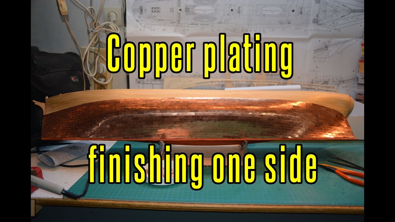 Cutty Sark - part 17 Copper Plating Finishing One Side