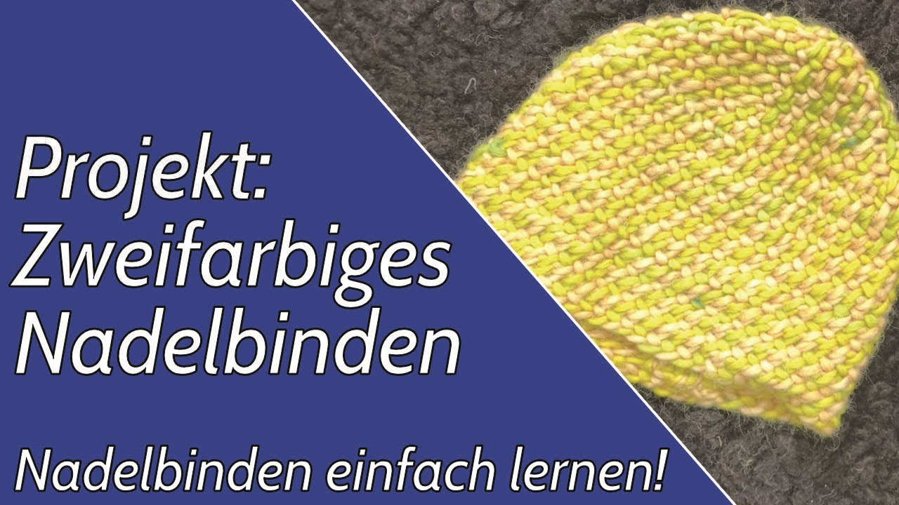 Projekt: Zweifarbiges Nadelbinden | Nadelbinden einfach lernen!