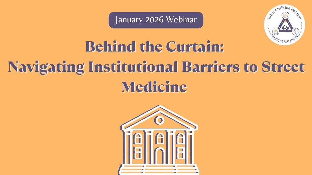 January 2026, Behind the Curtain: Navigating Institutional Barriers to Street Medicine