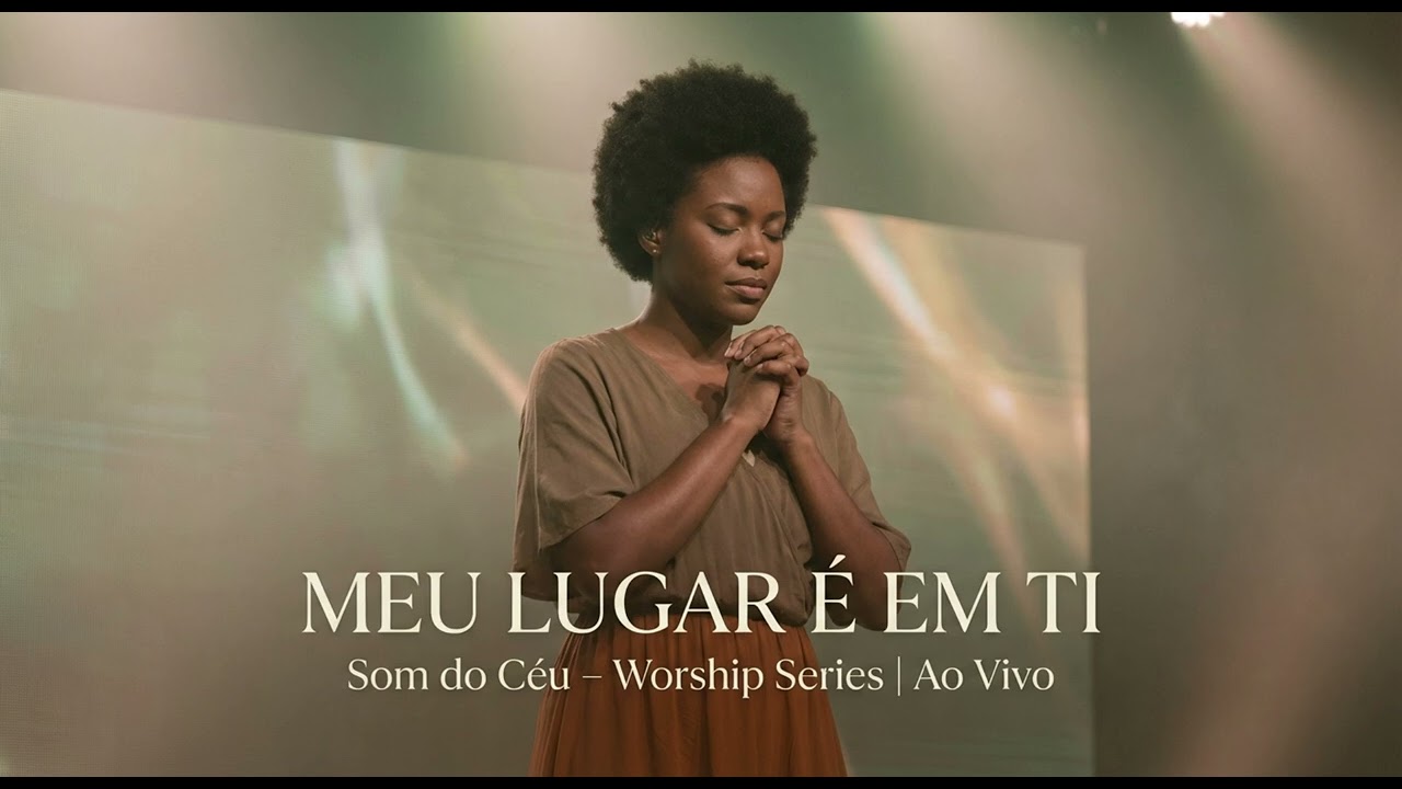 Som do Céu – Worship Series  Meu Lugar é em Ti  Louvor e Adoração Ao Vivo 2025  Pertencer