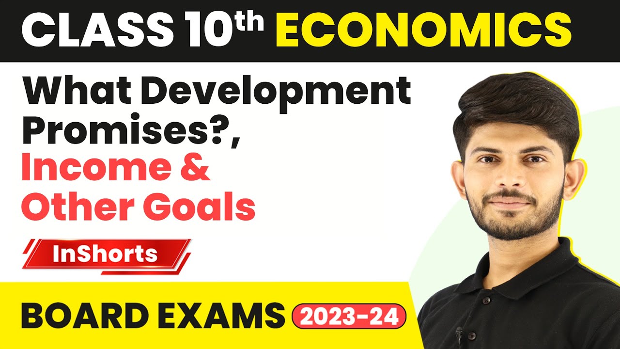 What Development Promises? , Income & Other Goals | Class 10 Economics Inshorts #2023_24