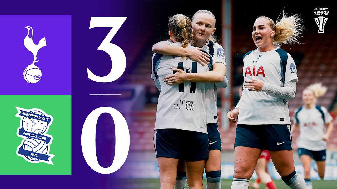 Spurs Women 3-0 Birmingham City | Subway Women's League Cup Highlights