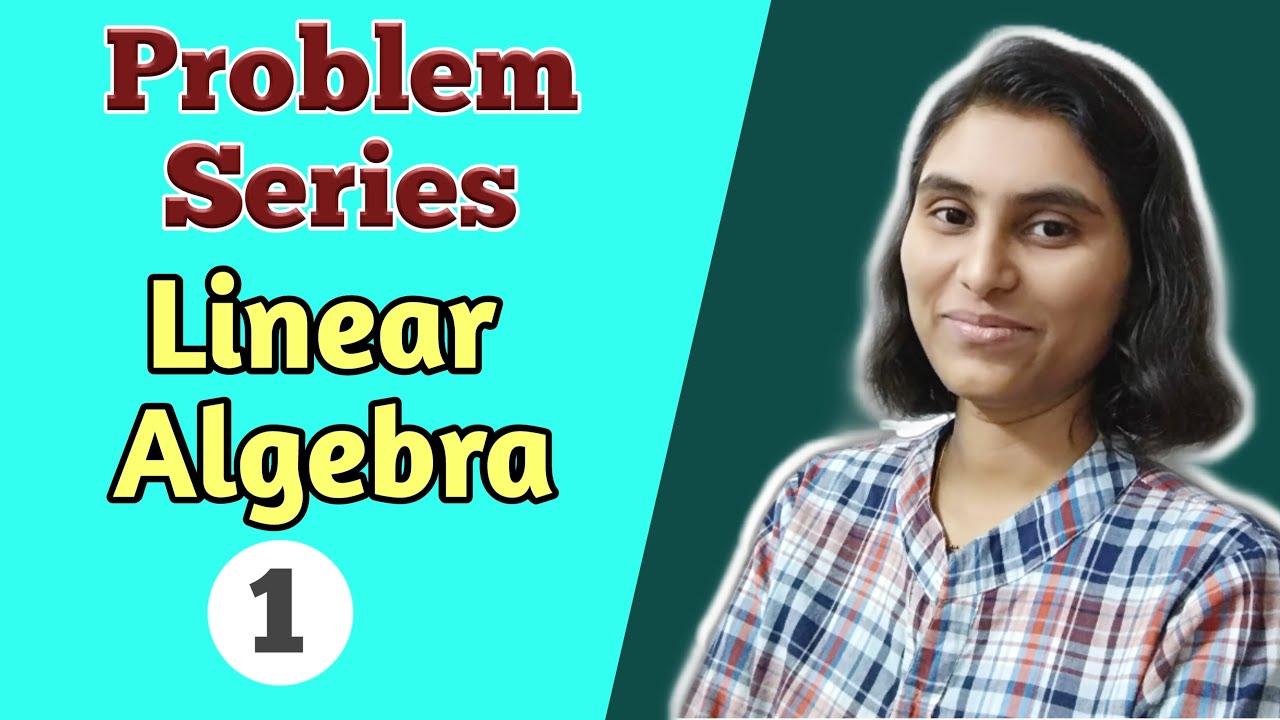 (Lec-1) Problem series in Linear Algebra | BHU, DU, HCU, CUCET, SAU, CSIR-NET, GATE Mathematics