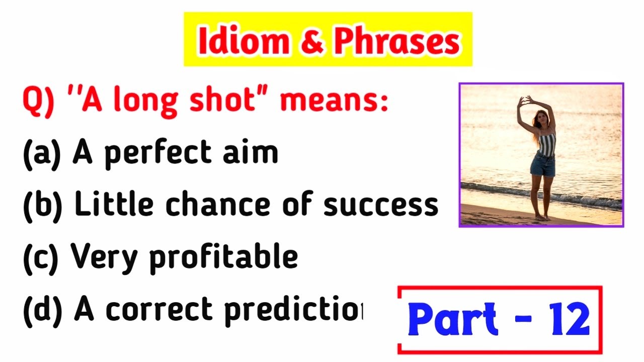 Idiom & Phrases Most Expected Questions For SSC and Other Exams || Idiom & Phrases Part 12