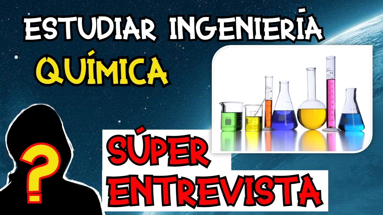ESTUDIAR INGENIERÍA QUÍMICA ¡Todo lo que debes saber! 🥼🧪