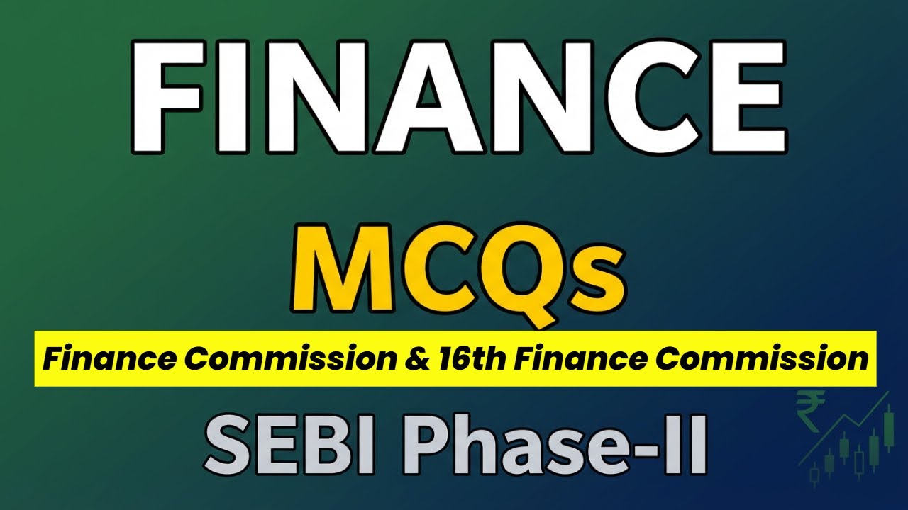 16th Finance Commission and Finance Commission MCQs | SEBI Grade A Phase-II| RBI grade B |Finance