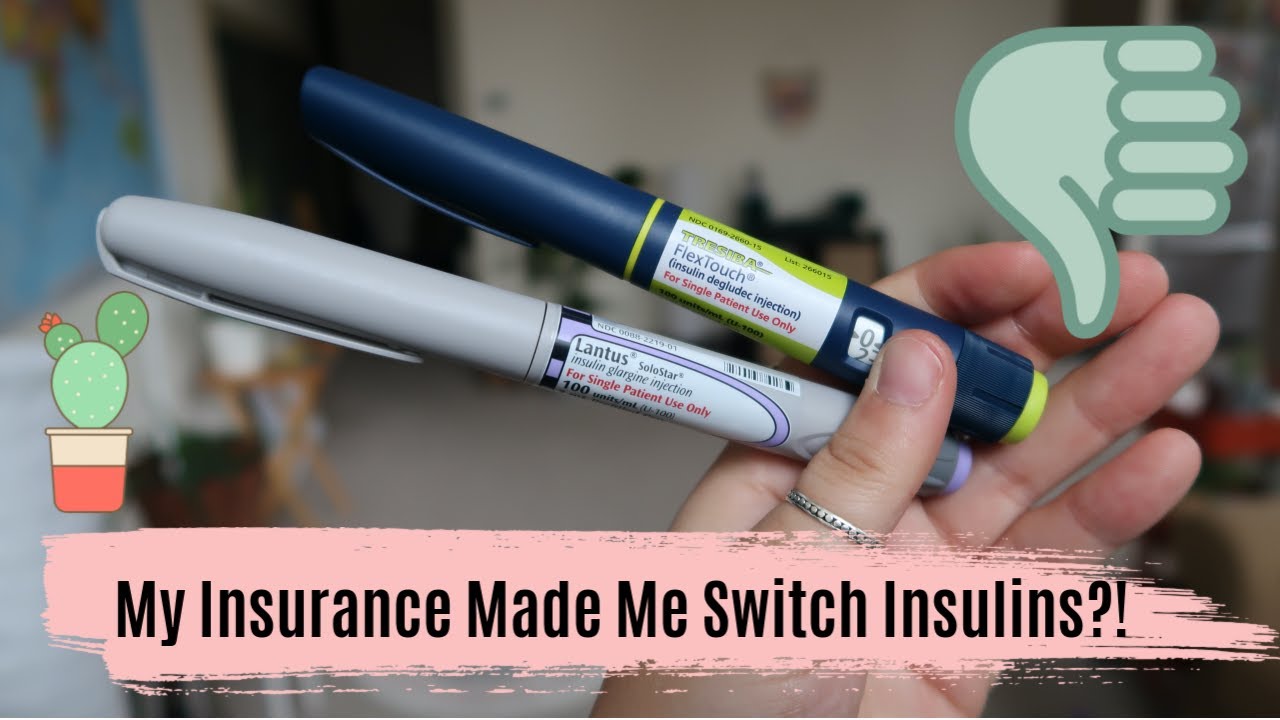 MY INSURANCE MADE ME SWITCH MY INSULIN?!