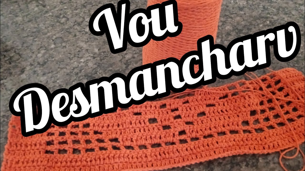 DESMANCHAR É NECESSÁRIO  #crochet #decepcao