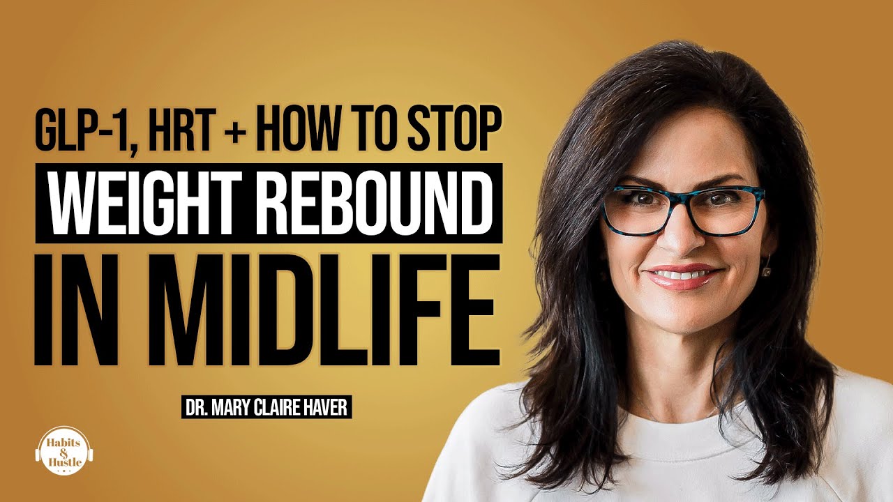 The Best of Habits & Hustle - Dr Mary Claire Haver (The #1 Menopause Doctor)