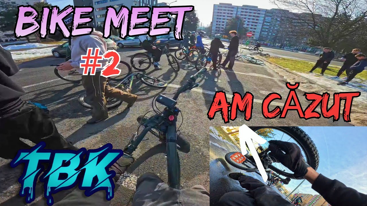 BIKE MEET #2 Am CĂZUT!!! 