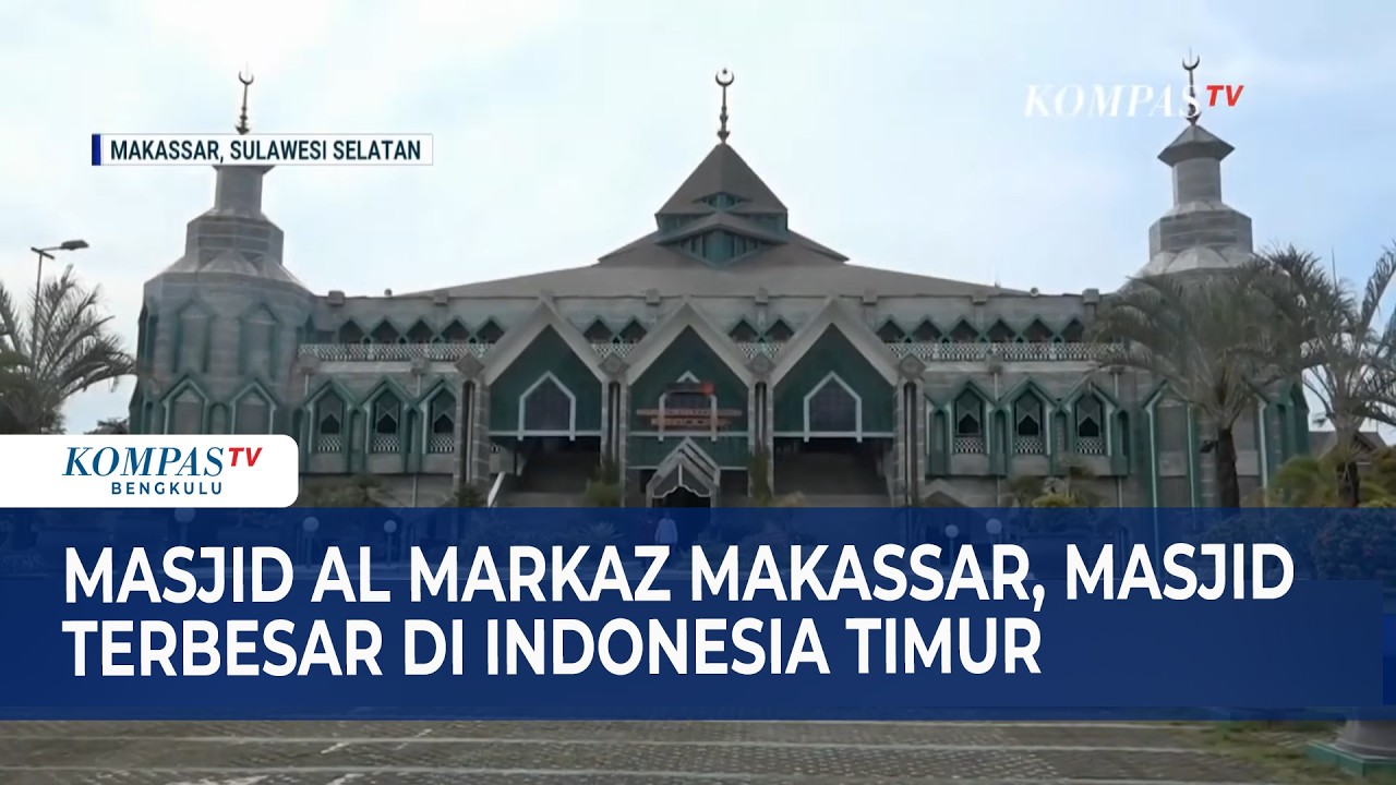 Masjid Al Markaz Makassar, Masjid Terbesar di Indonesia Timur