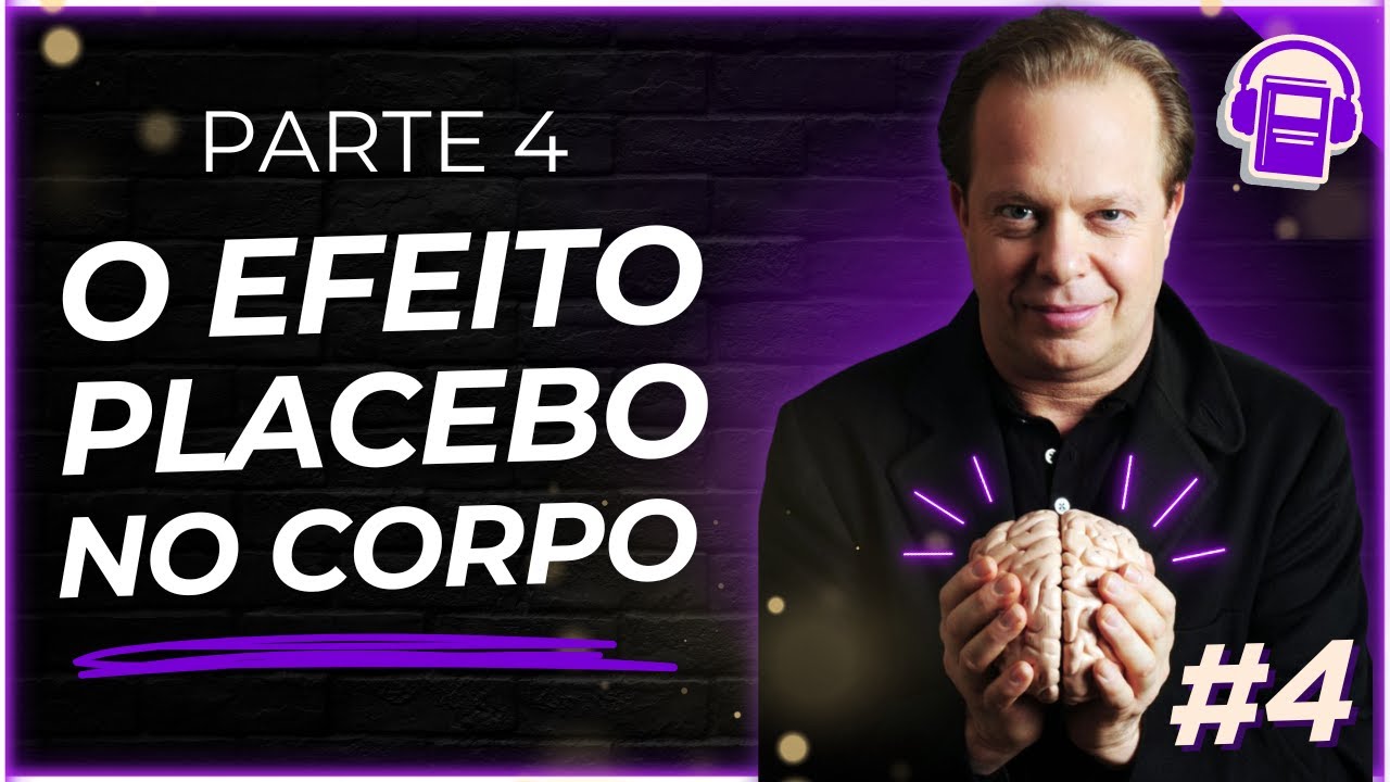 VOCÊ É O PLACEBO | O PODER DE CURAR A SI MESMO - DR JOE DISPENZA (PARTE 4) - VOZ HUMANA
