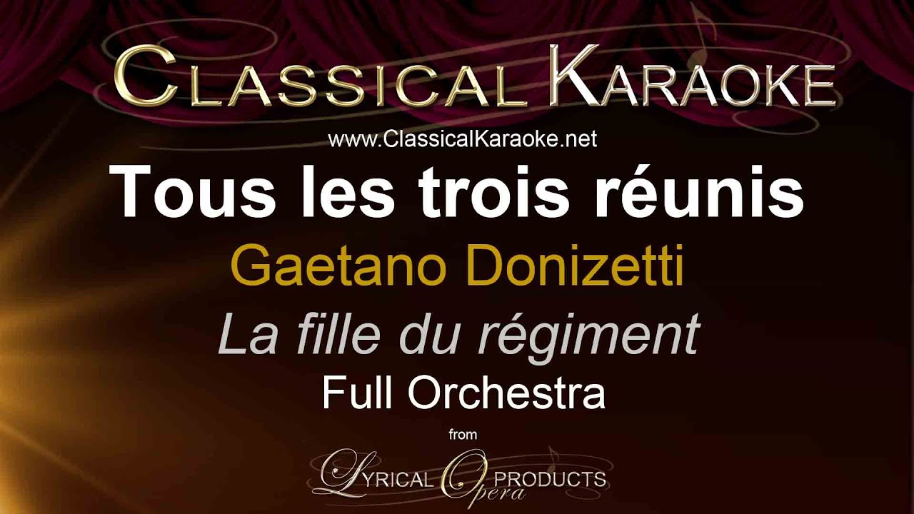 Tous les trois réunis, La fille du régiment, Donizetti, Full Orchestral Karaoke