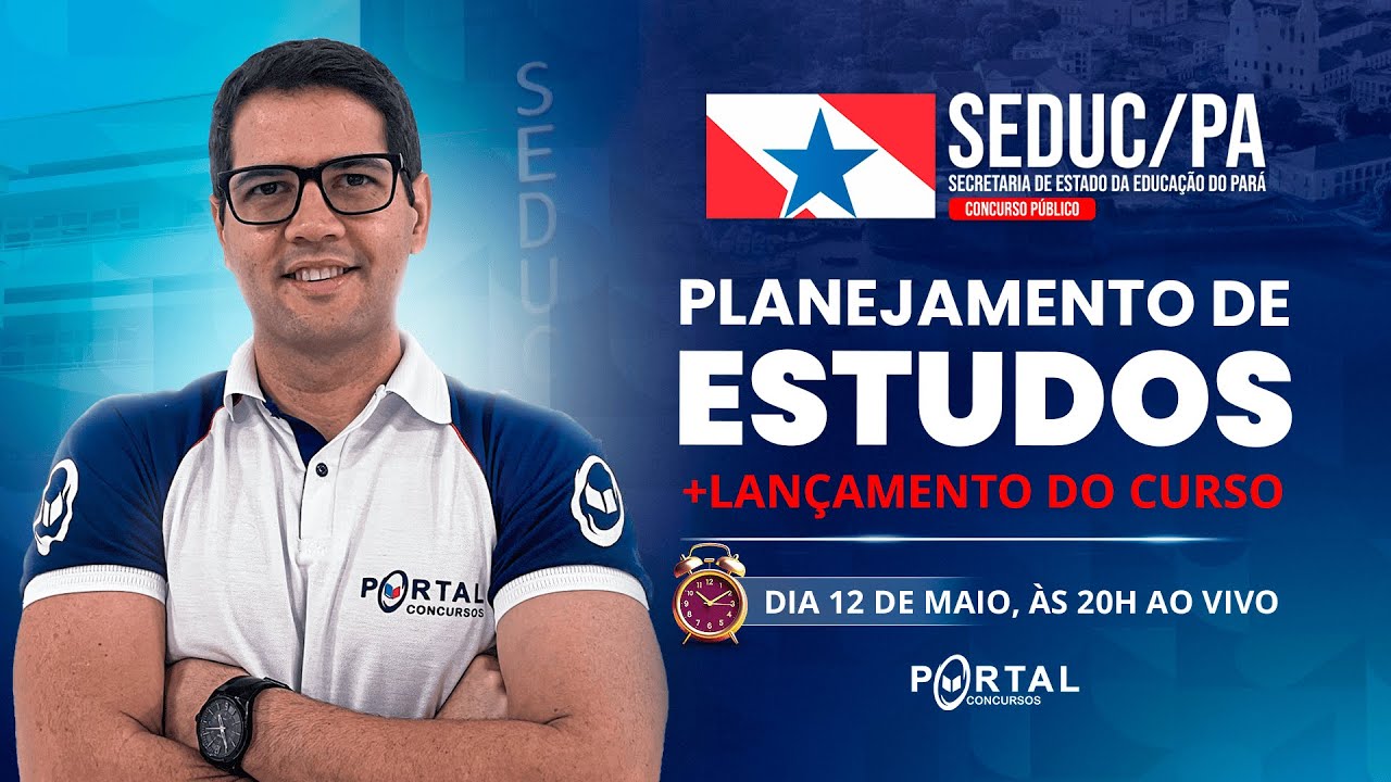 CONCURSO SEDUC/PA: PLANEJAMENTO DE ESTUDOS + LANÇAMENTO DO CURSO!