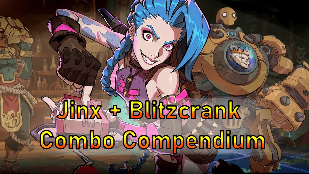 Jinx + Blitzcrank (2x Assist) - Combo Compendium - 2XKO