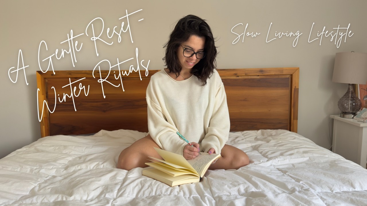 A Gentle Reset | Winter Rituals for a Slower, Intentional Year - Slow Living Lifestyle