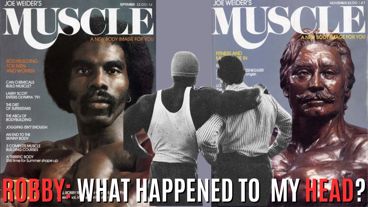 Robby: What happened to my head II ROBBY ROBINSON & JOE WEIDER II The BUST