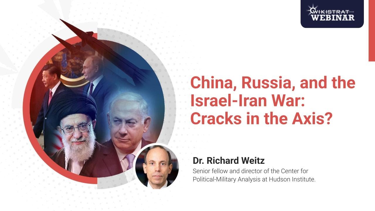 China, Russia, and the Israel-Iran War: Cracks in the Axis?