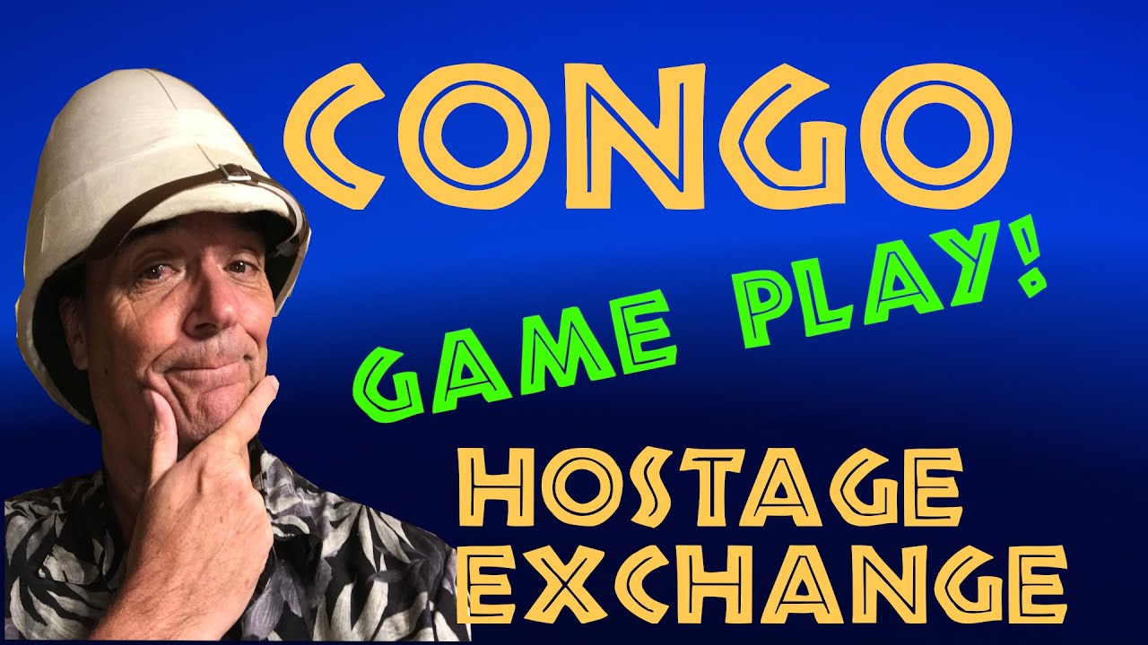 Hostage Trade, a Congo Game Play Video!