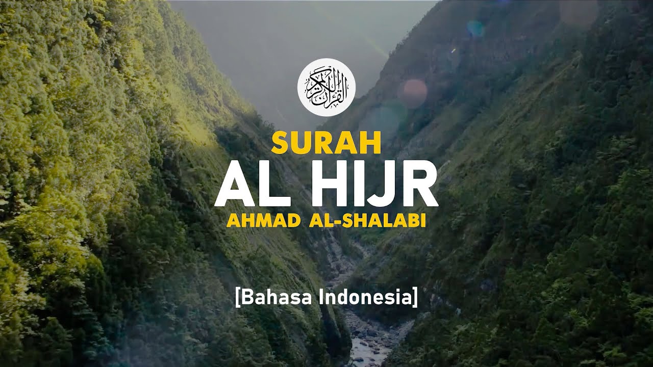 Surah Al Hijr - Ahmad Al-Shalabi [ 015 ] I Bacaan Quran Merdu