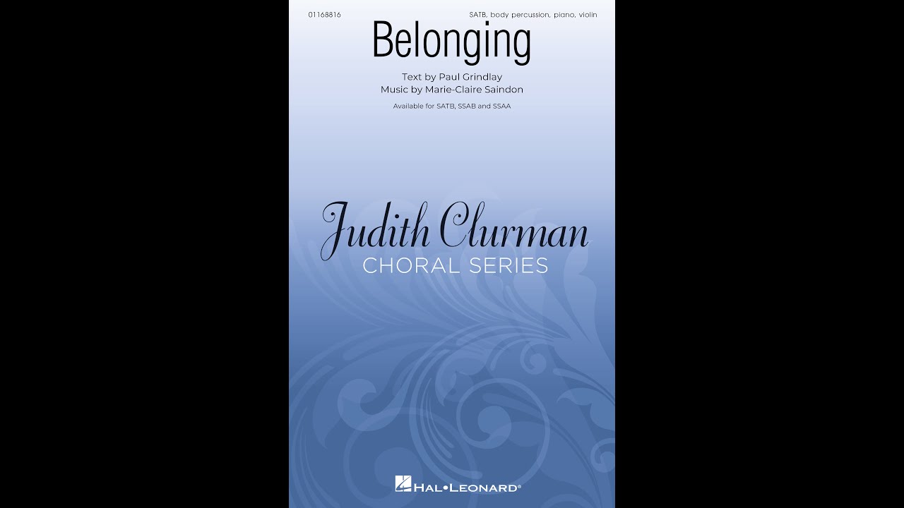 Belonging (SATB Choir) - by Marie-Claire Saindon