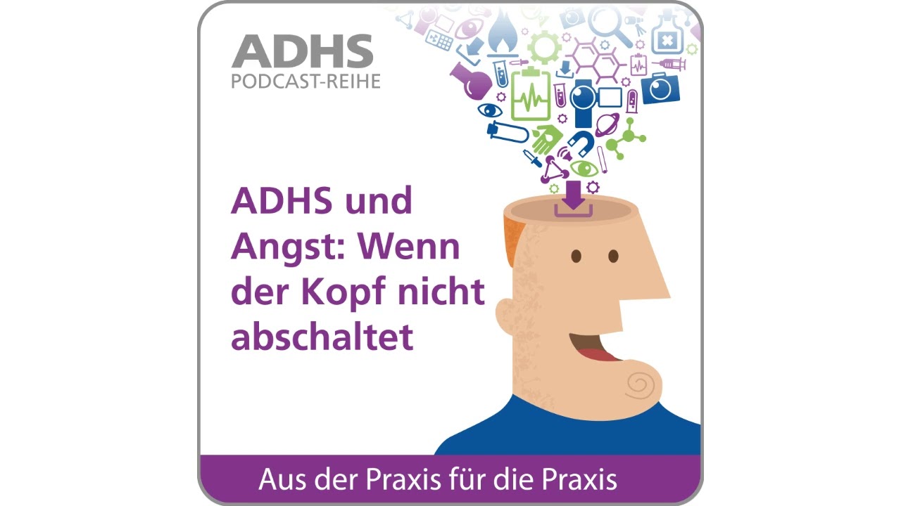 ADHS & Angst: Wenn der Kopf nicht abschaltet