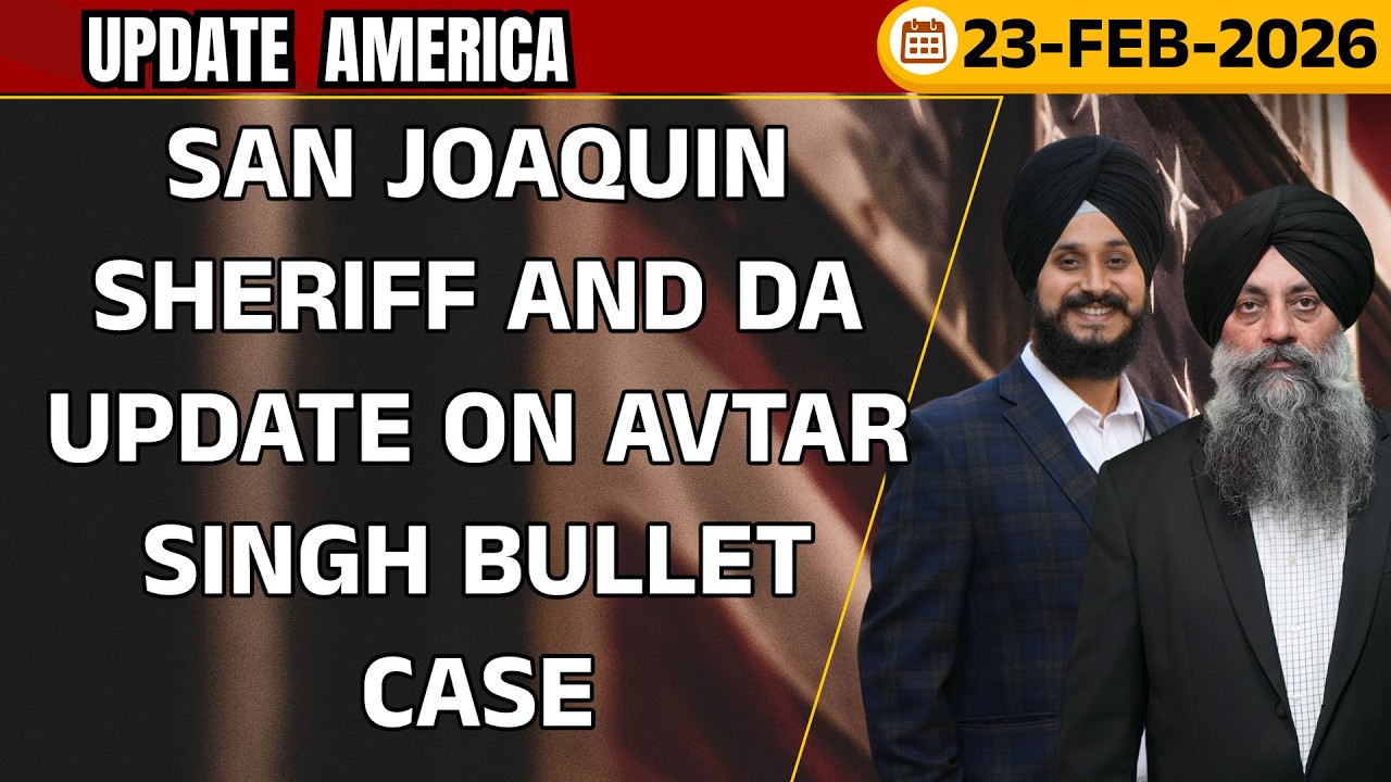 Update America 23 Feb 26 | San Joaquin Sheriff and DA update on Avtar Singh Bullet case