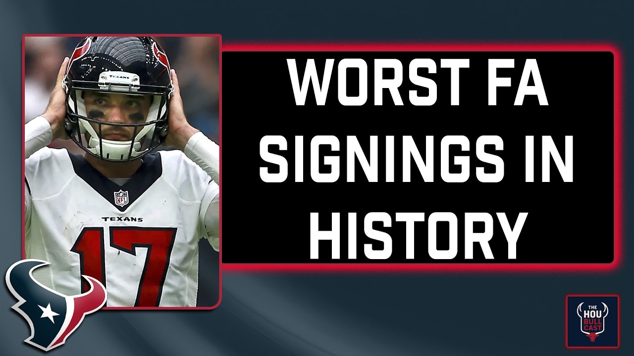 The Texans WORST free agent signings in team history | HOU Bull Cast #34
