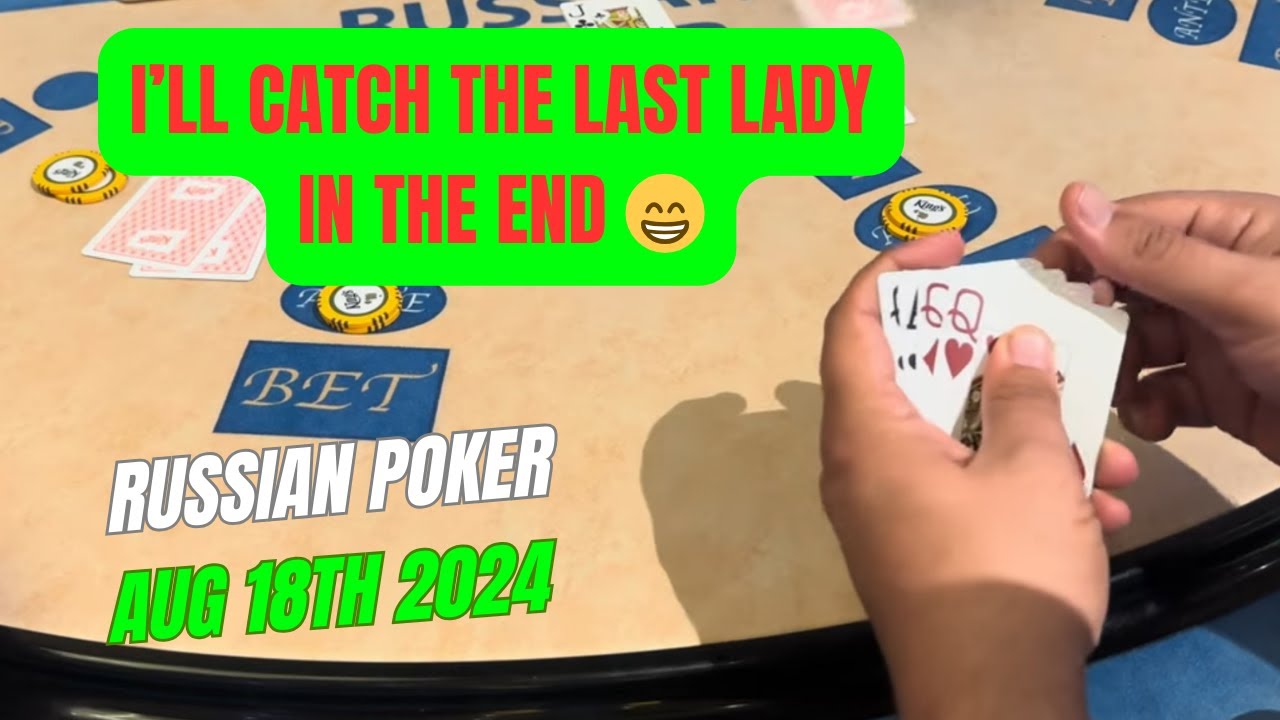 RUSSIAN POKEER ! Aug 18th 2024