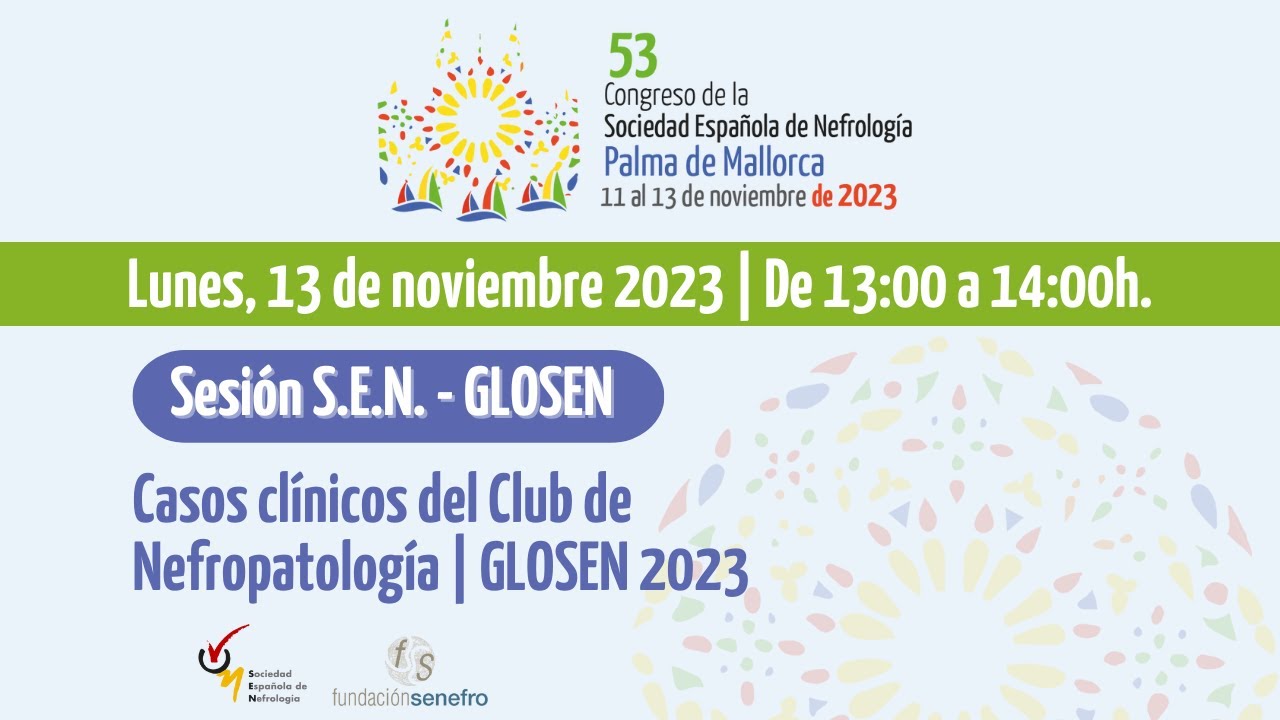 Sesión S.E.N. | Casos Clínicos del club de nefropatología GLOSEN 2023