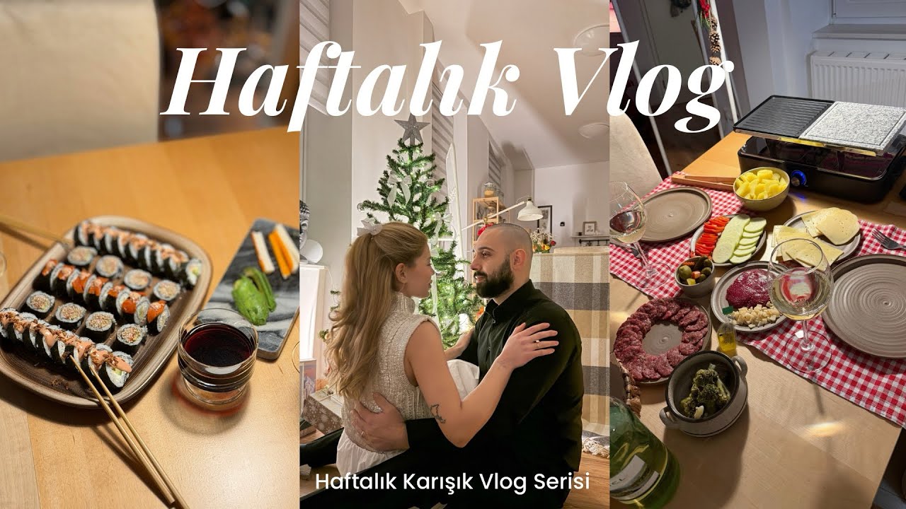 Haftalık Vlog | Evde Raclette & Sushi 🍱🍣