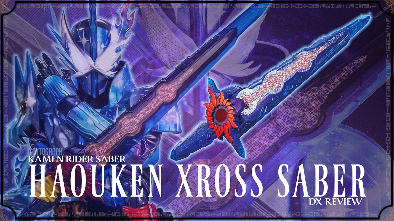 REWRITE THE STORY! - KAMEN RIDER SABER - DX HAOUKEN XROSS SABER REVIEW รีวิว