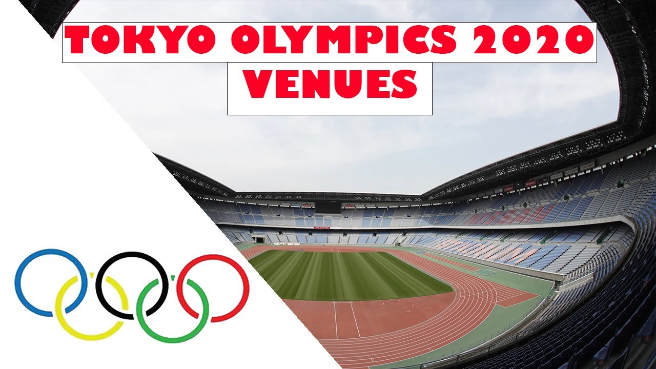 Tokyo olympics 2020 venues.