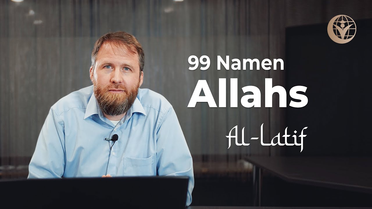 Al - Latif | 99 Namen Allahs - Marcel Krass