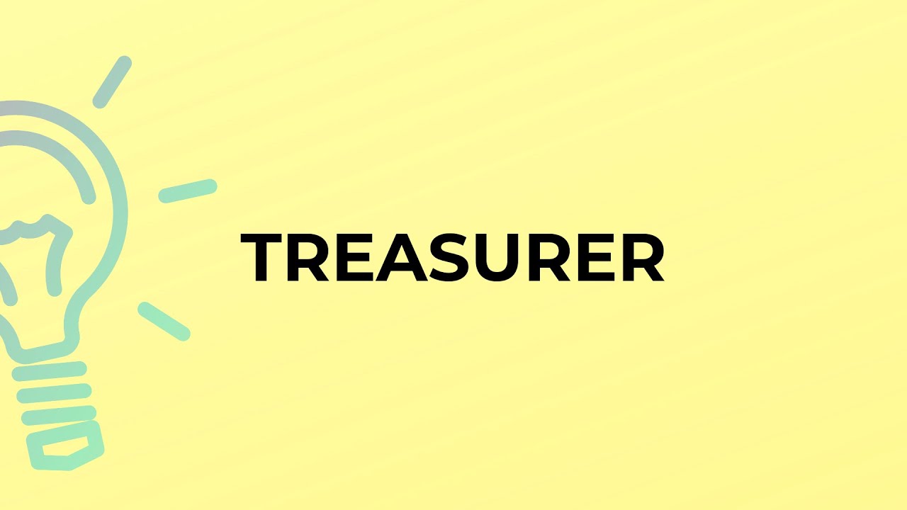 What is the meaning of the word TREASURER?