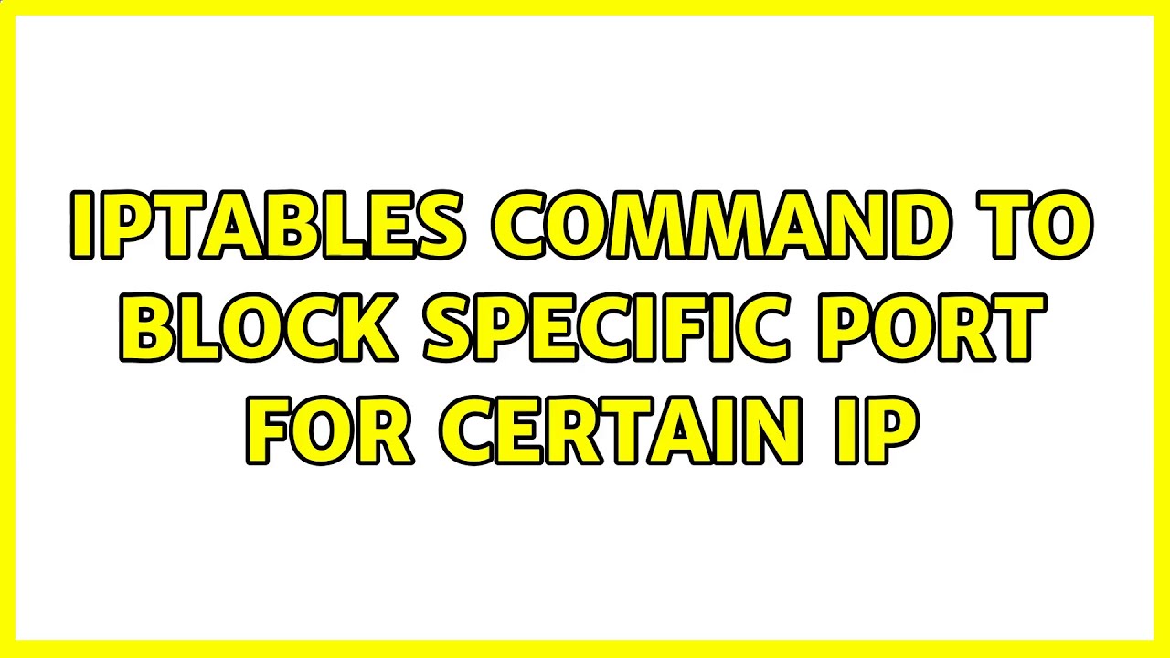 Ubuntu: IPtables command to block specific port for certain ip
