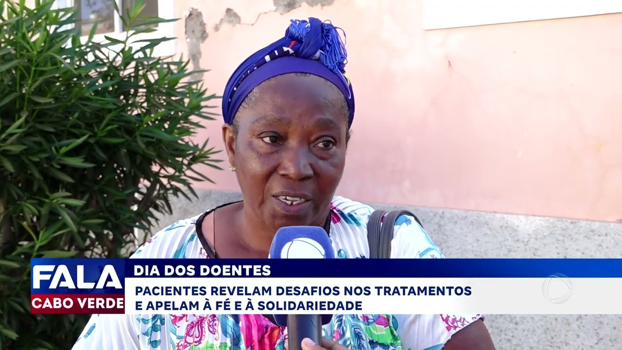 Pacientes relatam dificuldades no tratamento e apelam à solidariedade | Fala Cabo Verde