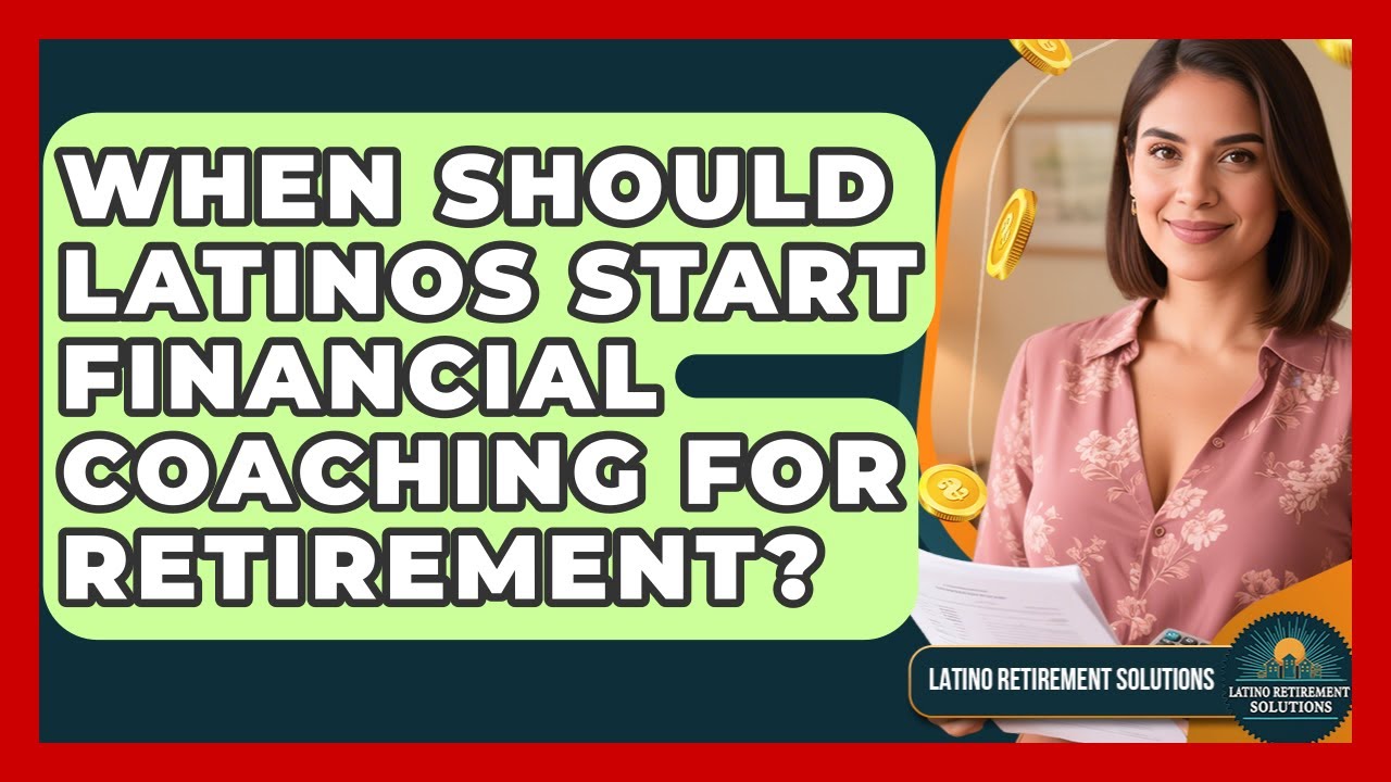 When Should Latinos Start Financial Coaching for Retirement? | Latino Retirement Solutions News
