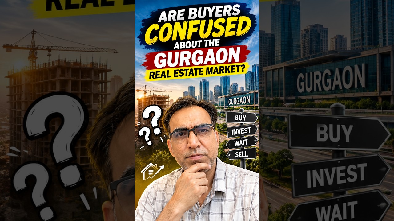 Are Buyers Confused About the Gurgaon Real Estate Market? | What You Need to Know Before Buying