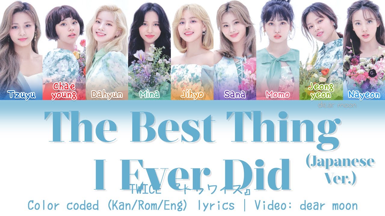 TWICE『トゥワイス』-  The Best Thing I Ever Did (Japanese Ver.) (Color coded Kan/Rom/Eng lyrics)