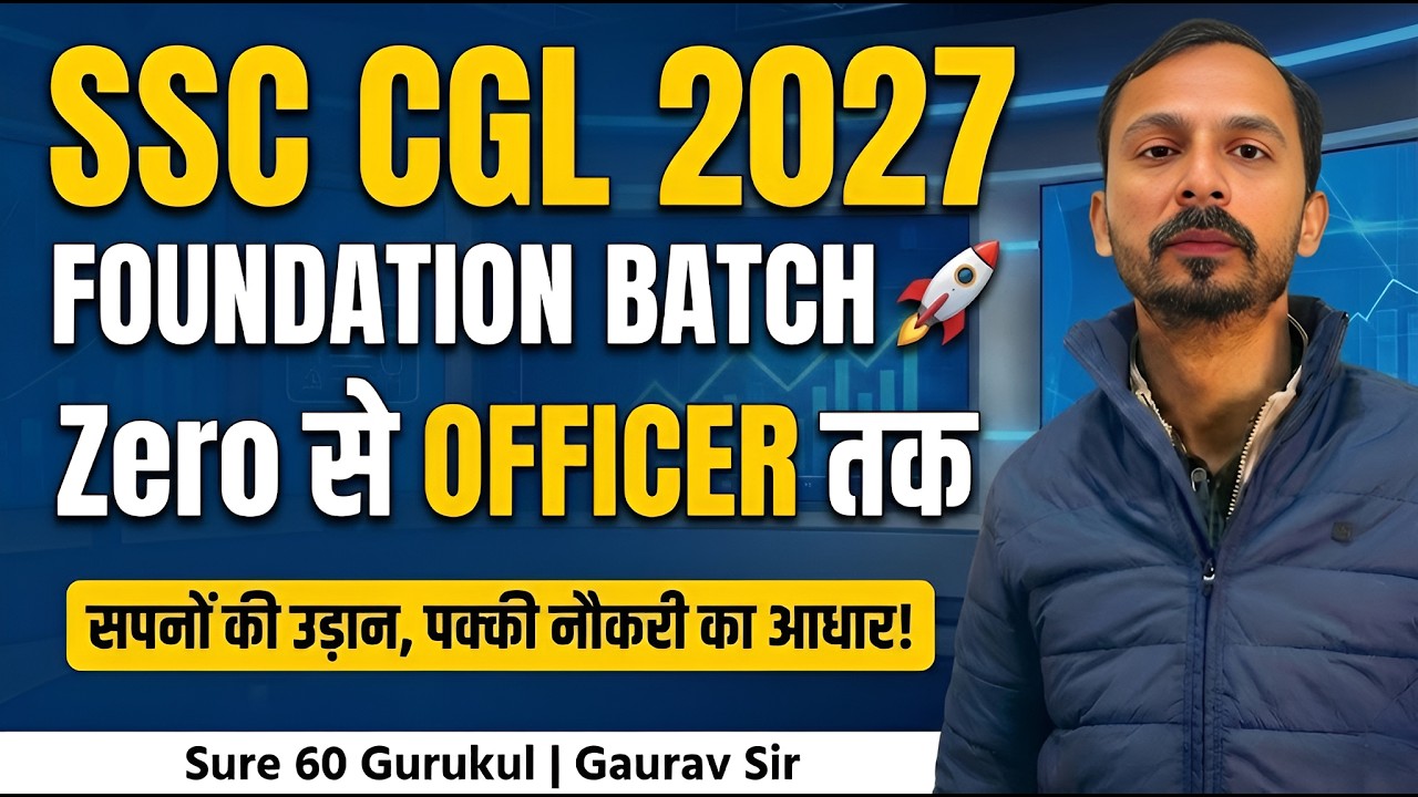 SSC CGL 2027 || FOUNDATION BATCH 🚀 || Zero  से OFFICER तक || Sure 60 Gurukul || Gaurav Sir